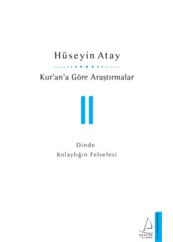 Kuran’a Göre Araştırmalar 2 - Dinde Kolaylığın Felsefesi