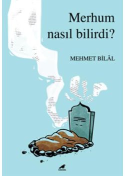Merhum Nasıl Bilirdi