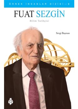 Fuat Sezgin - Bilim Tarihçisi 