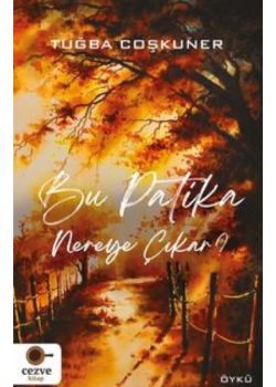 Bu Patika Nereye Çıkar