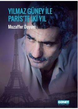 Yılmaz Güney ile Paris'te İki Yıl