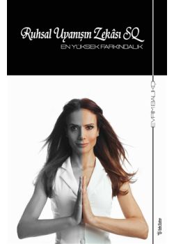 Ruhsal Uyanışın Zekası SQ - En Yüksek Farkındalık 