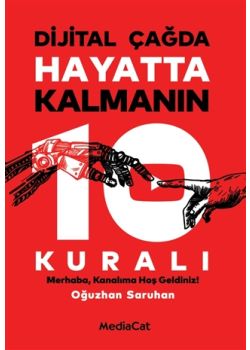 Dijital Çağda Hayatta Kalmanın 10 Kuralı