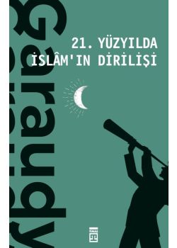 21. Yüzyılda İslam’ın Dirilişi