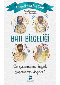 Batı Bilgeliği - Filozoflarla Beş Çayı