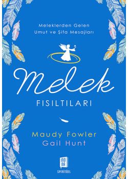 Melek Fısıltıları - Meleklerden Gelen Umut ve Şifa Mesajları