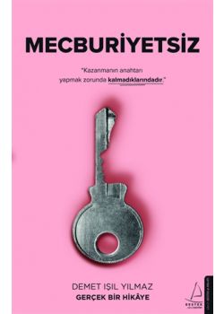 Mecburiyetsiz - Kazanmanın Anahtarı Yapmak Zorunda Kalmadıklarındadır 