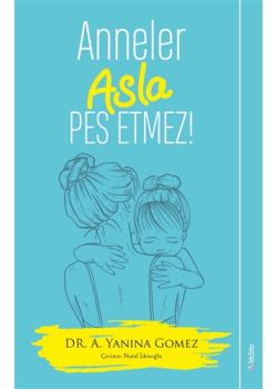 Anneler Asla Pes Etmez