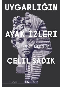 Uygarlığın Ayak İzleri - Krallar ve Tanrılar 