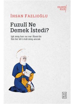 Fuzuli Ne Demek İstedi?