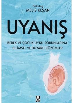 Uyanış - Bebek ve Çocuk Uyku Sorunlarına Bilimsel ve Duyarlı Çözümler 