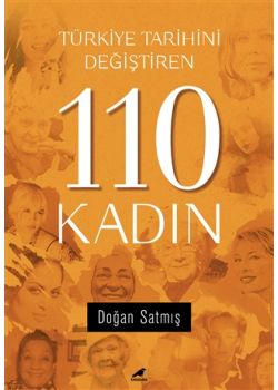 Türkiye Tarihini Değiştiren 110 Kadın