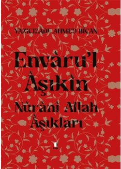 Envaru’l Aşıkın - Nurani Allah Aşıkları
