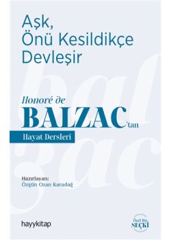 Aşk, Önü Kesildikçe Devleşir - Balzac’tan Hayat Dersleri 