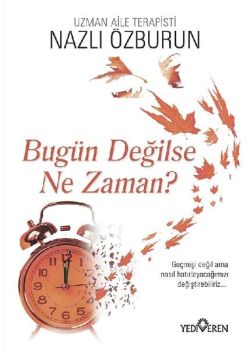 Bugün Değilse Ne Zaman?