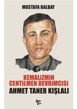 Kemalizmin Centilmen Devrimcisi Ahmet Taner Kışlalı 