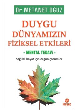 Duygu Dünyamızın Fiziksel Etkileri - Mental Tedavi
