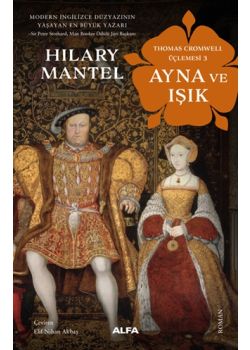 Ayna ve Işık - Thomas Cromwell Üçlemesi 3