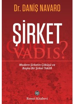 Şirket - Quo Vadis? Modern Şirketin Çöküşü ve Başka Bir Şirket Teklifi 