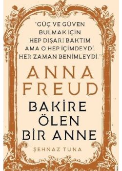 Anna Freud - Bakire Ölen Bir Anne