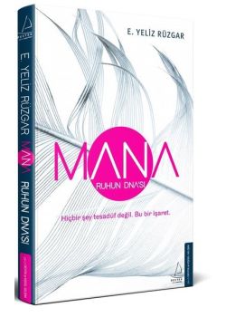 Mana Ruhun DNA’sı - Hiçbir Şey Tesadüf Değil Bu Bir İşaret 