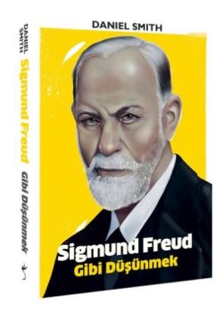 Sigmund Freud Gibi Düşünmek