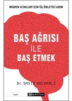 Baş Ağrısı ile Baş Etmek - Migren Atakları İçin Üç Önleyici Adım