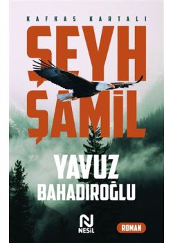 Şeyh Şamil - Kafkas Kartalı
