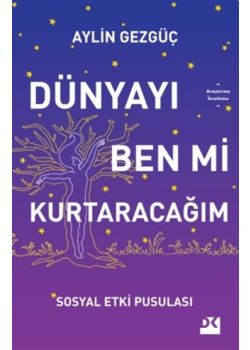 Dünyayı Ben Mi Kurtaracağım - Sosyal Etki Pusulası