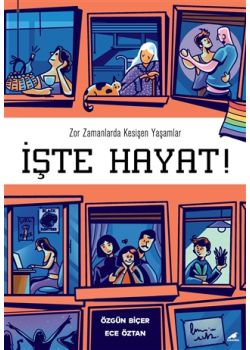 İşte Hayat - Zor Zamanlarda Kesişen Yaşamlar