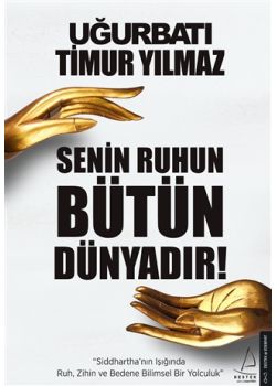 Senin Ruhun Bütün Dünyadır