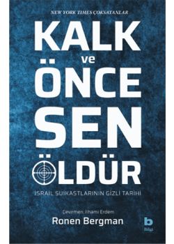 Kalk ve Önce Sen Öldür - İsrail Suikastlerinin Gizli Tarihi