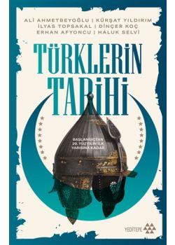 Türklerin Tarihi - Başlangıçtan 20. Yüzyılın İlk Yarısına Kadar
