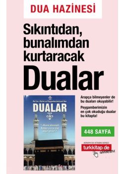 Dua Hazinesi - Sıkıntıya Düştüğünüzde ve Bunaldığınızda Bu Duaları Okuyunuz!