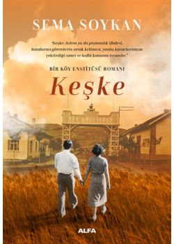 Keşke - Bir Köy Enstitüsü Romanı