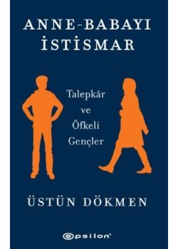Anne Babayı İstismar - Talepkar ve Öfkeli Gençler 