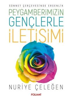 Peygamberimizin Gençlerle İletişimi - Sünnet Çerçevesinde Ergenlik