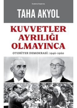 Kuvvetler Ayrılığı Olmayınca Otoriter Demokrasi (1946-1960)