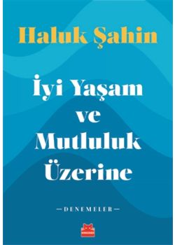 İyi Yaşam ve Mutluluk Üzerine Denemeler
