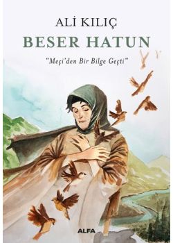 Beser Hatun - Meçiden Bir Bilge Geçti