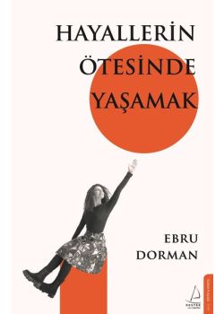 Hayallerin Ötesinde Yaşamak