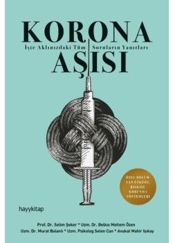 Korona Aşısı - İşte Aklınızdaki Tüm Soruların Yanıtları 