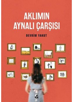 Aklımın Aynalı Çarşısı