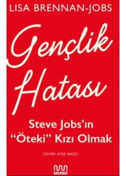 Gençlik Hatası - Steve Jobs'ın Öteki Kızı Olmak