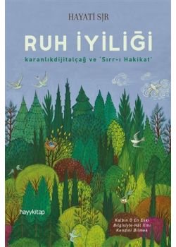 Ruh İyiliği - Karanlıkdijitalçağ ve Sırr-ı Hakikat 