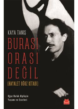 Burası Orası Değil - Hayalet Oğuz Kitabı