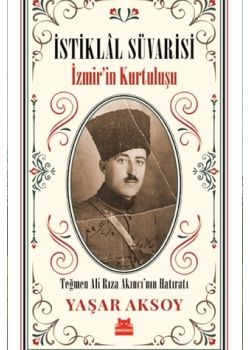 İstiklal Süvarisi - İzmir’in Kurtuluşu