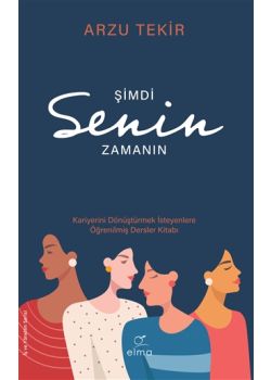 Şimdi Senin Zamanın - Kariyerini Dönüştürmek
