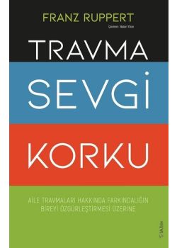 Travma Sevgi Korku 