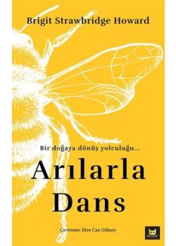 Arılarla Dans - Bir Doğaya Dönüş Yolculuğu